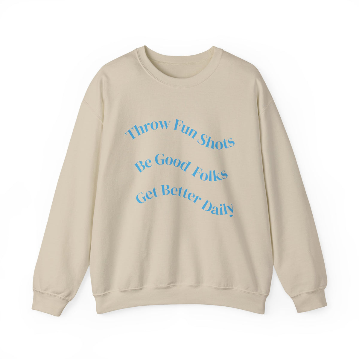 Disc Golf Crewneck Sweatshirt — "Throw Fun Shots, Be Good Folks, Get Better Daily"