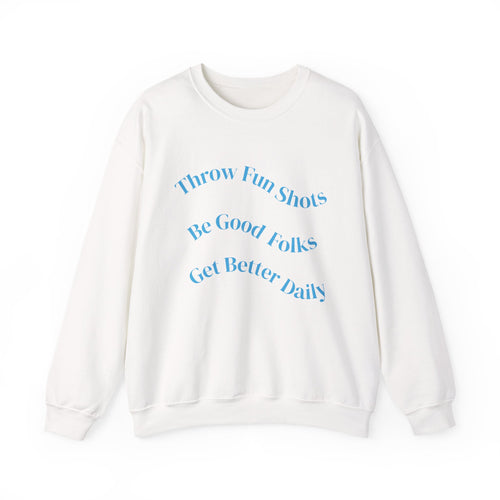 Disc Golf Crewneck Sweatshirt — "Throw Fun Shots, Be Good Folks, Get Better Daily"