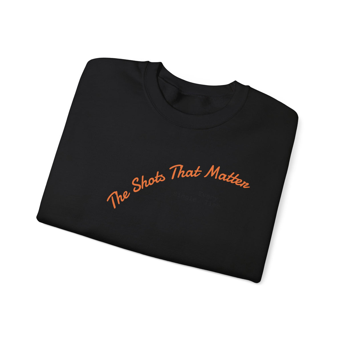 Crewneck Sweatshirt — "The Shots That Matter" Minimal Script Comfort Pullover