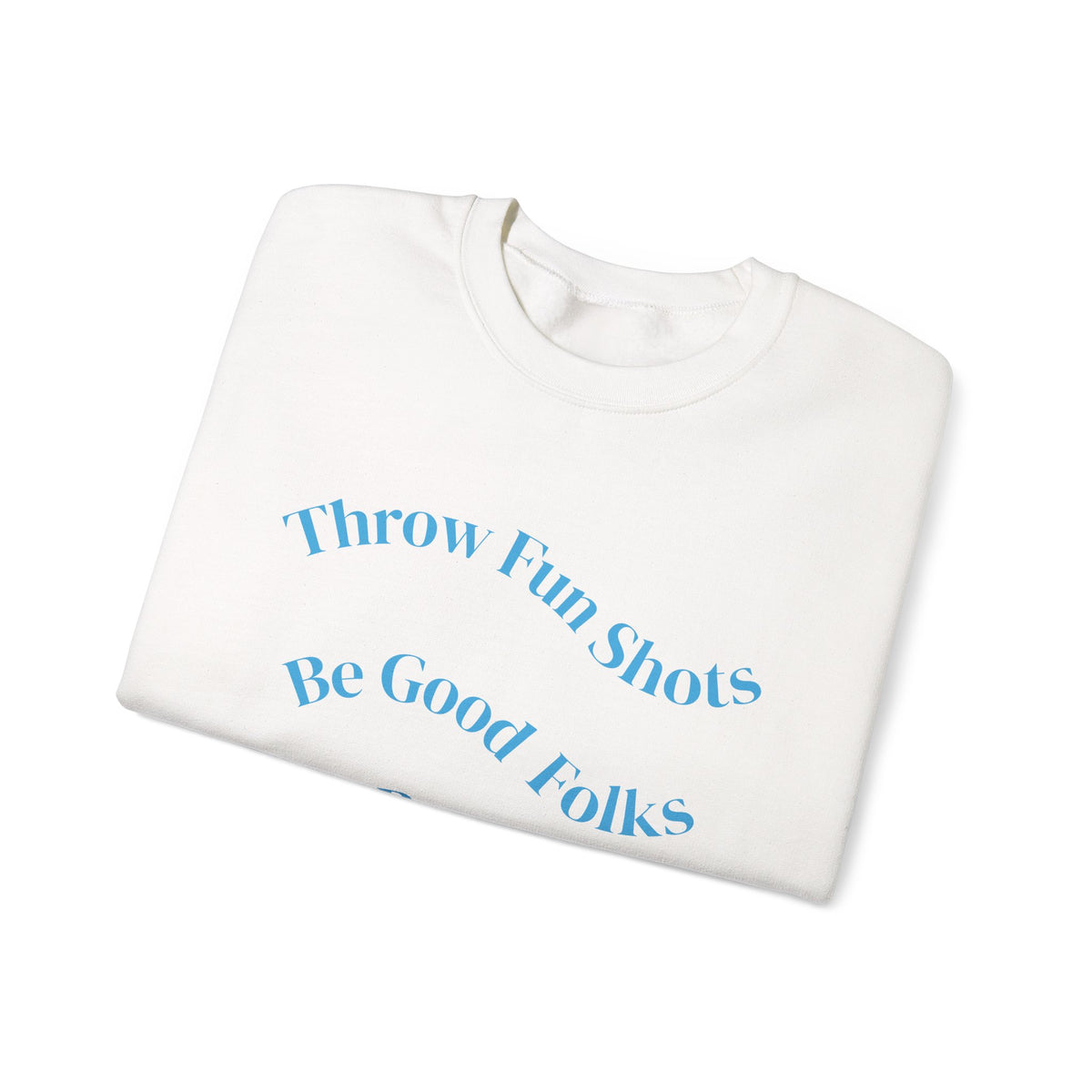 Disc Golf Crewneck Sweatshirt — "Throw Fun Shots, Be Good Folks, Get Better Daily"