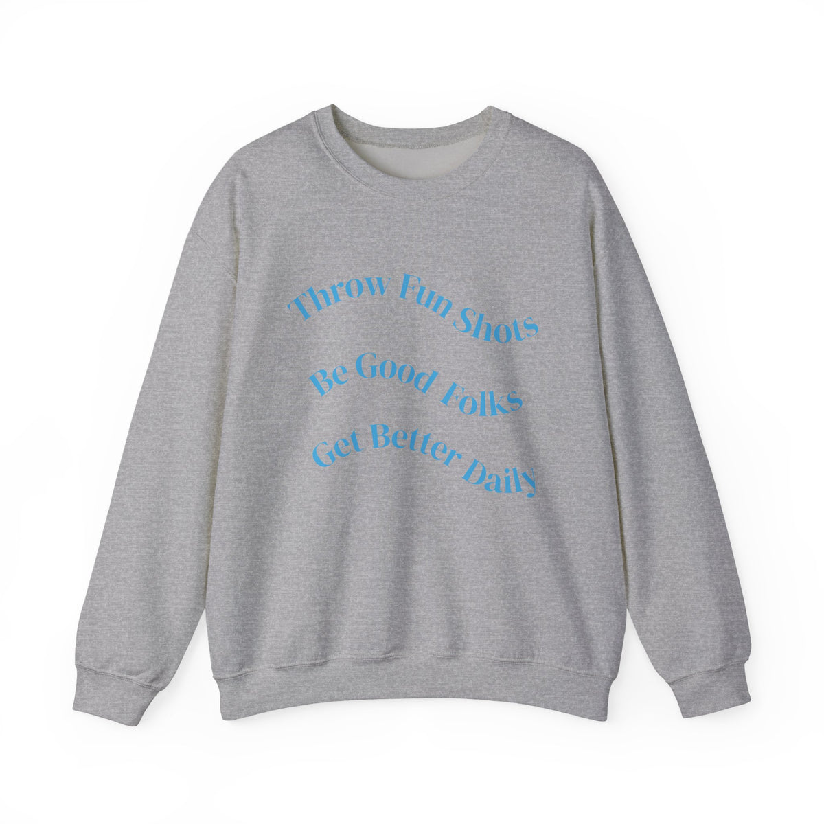Disc Golf Crewneck Sweatshirt — "Throw Fun Shots, Be Good Folks, Get Better Daily"